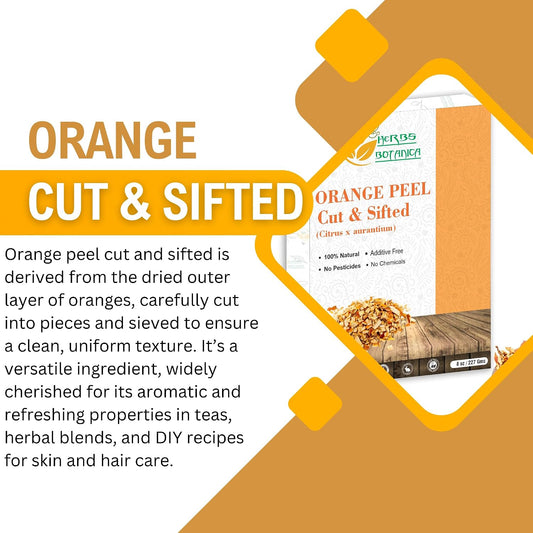 Herbs Botanica Dried Orange Peel Organic Cut &amp; Sifted Naural Orange Zest for Herbal Tea Culinary Delights and Wellness Vegan, Non GMO &amp; Gluten Free 8 oz