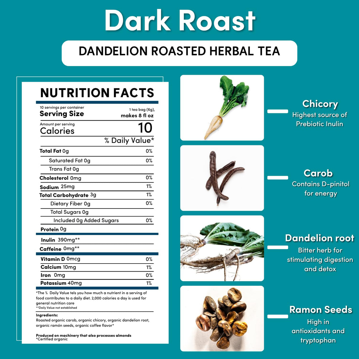 Teeccino Org Dandelion Dark Roast Tea – Caffeine Free Prebiotic 10 Tea Bags