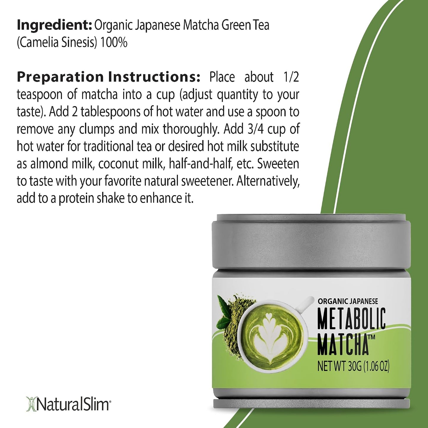 Naturalslim Japanese Organic Matcha Powder Green Tea, 30g | Metabolic Pure Japanese Matcha Tea Superfood with L-Theanine and Antioxidants for Metabolism, Energy, and Concentration