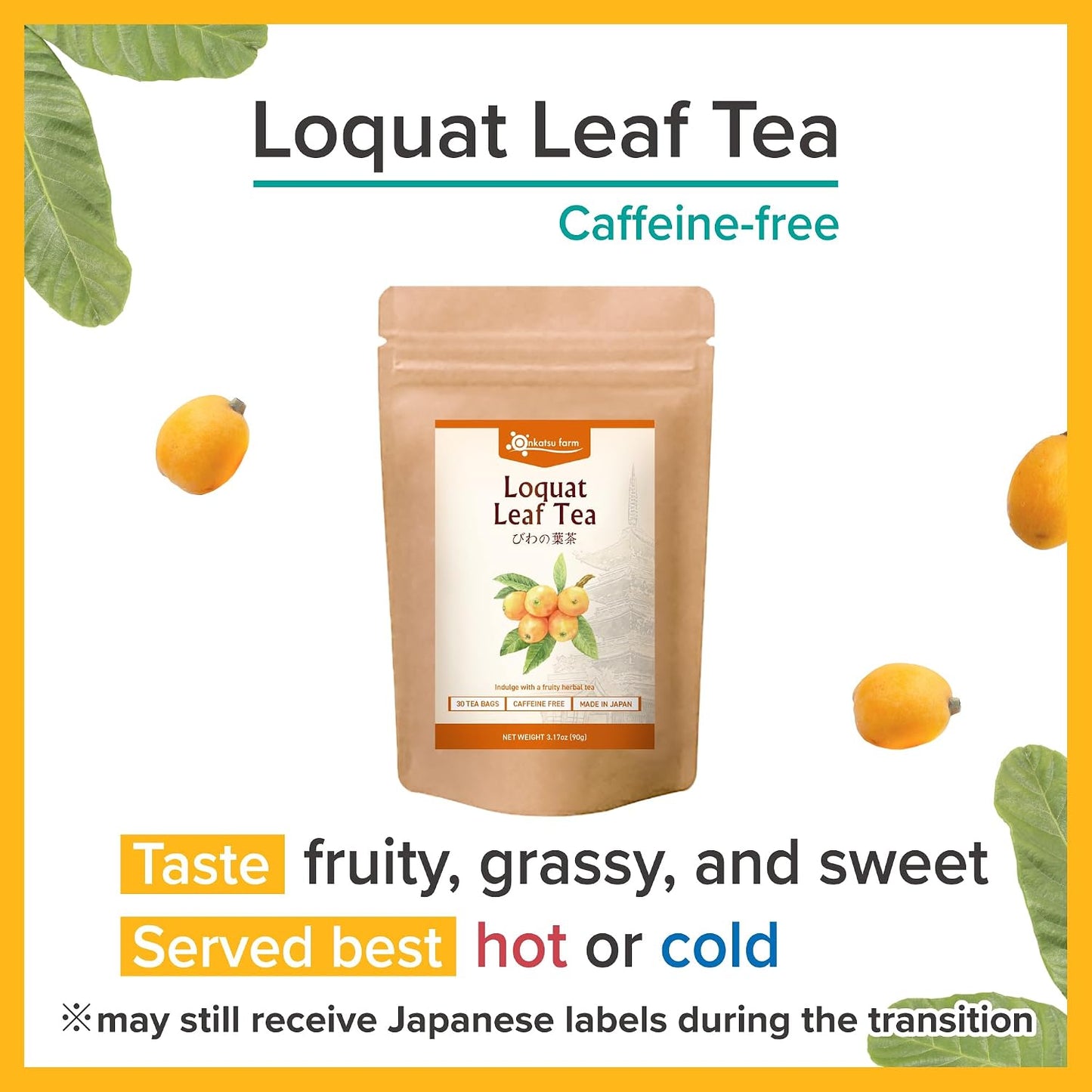 Onkatsu Farm Loquat Leaf Premium Japanese Tea Bags (Nispero Tea) Sweet Herbaceous Flavor Hot or Iced No Caffeine 30 Count Tea Bags